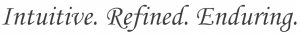 Intuitive. Refined. Enduring.